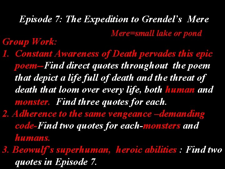 Episode 7: The Expedition to Grendel’s Mere=small lake or pond Group Work: 1. Constant
