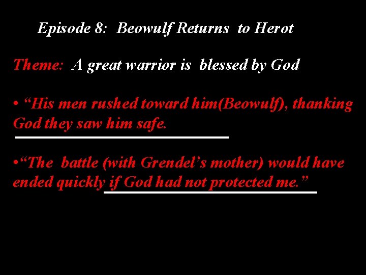 Episode 8: Beowulf Returns to Herot Theme: A great warrior is blessed by God