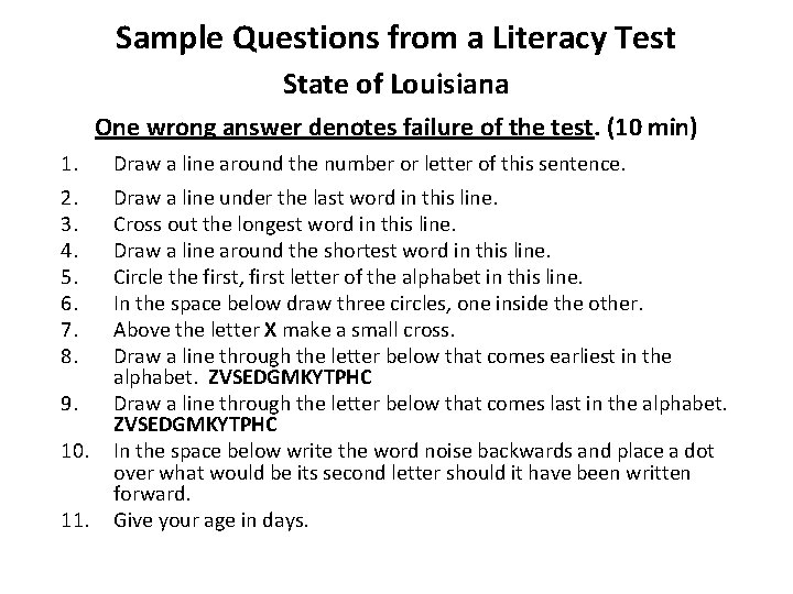 Sample Questions from a Literacy Test State of Louisiana One wrong answer denotes failure