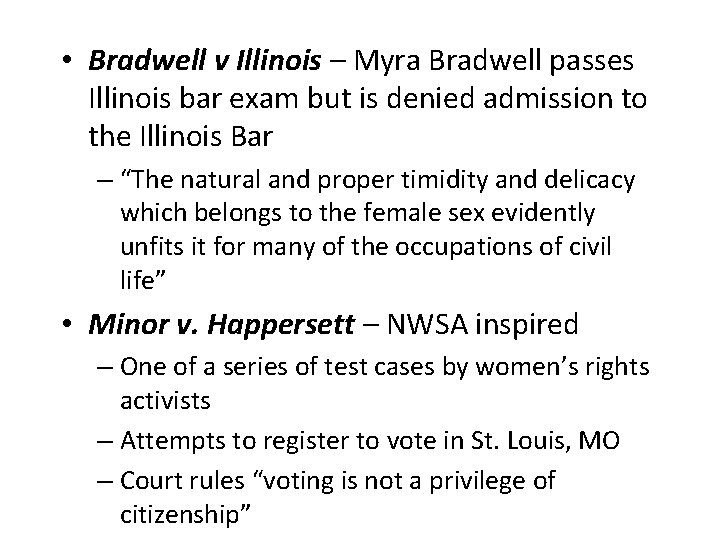  • Bradwell v Illinois – Myra Bradwell passes Illinois bar exam but is