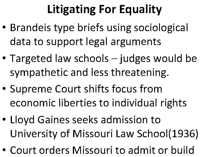 Litigating For Equality • Brandeis type briefs using sociological data to support legal arguments