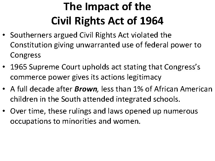 The Impact of the Civil Rights Act of 1964 • Southerners argued Civil Rights
