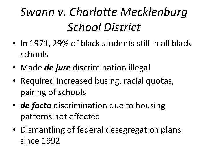 Swann v. Charlotte Mecklenburg School District • In 1971, 29% of black students still