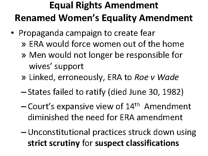 Equal Rights Amendment Renamed Women’s Equality Amendment • Propaganda campaign to create fear »