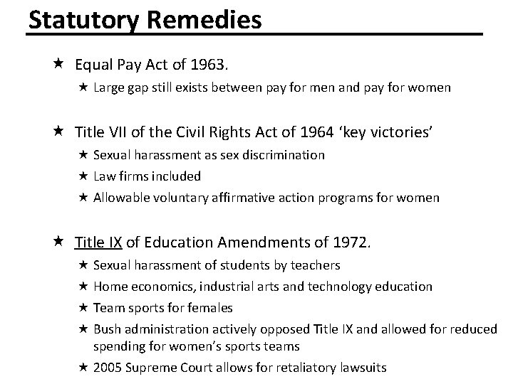 Statutory Remedies Equal Pay Act of 1963. Large gap still exists between pay for