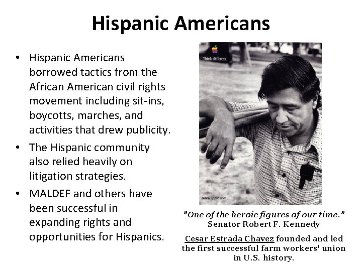 Hispanic Americans • Hispanic Americans borrowed tactics from the African American civil rights movement