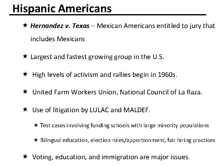 Hispanic Americans Hernandez v. Texas – Mexican Americans entitled to jury that includes Mexicans