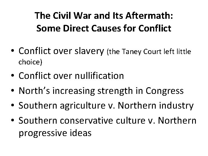 The Civil War and Its Aftermath: Some Direct Causes for Conflict • Conflict over