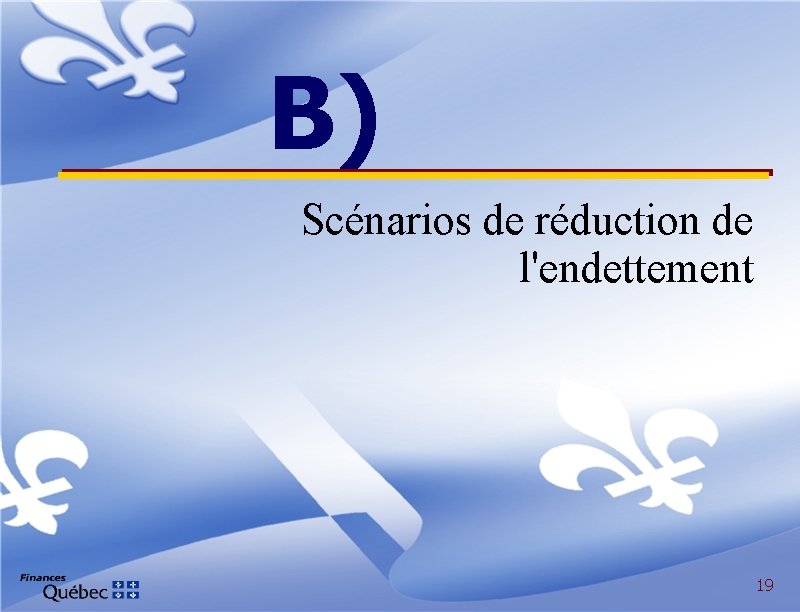 B) Scénarios de réduction de l'endettement 19 