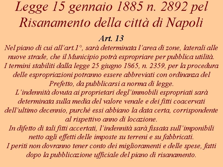 Legge 15 gennaio 1885 n. 2892 pel Risanamento della città di Napoli Art. 13