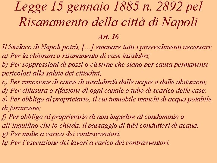 Legge 15 gennaio 1885 n. 2892 pel Risanamento della città di Napoli Art. 16