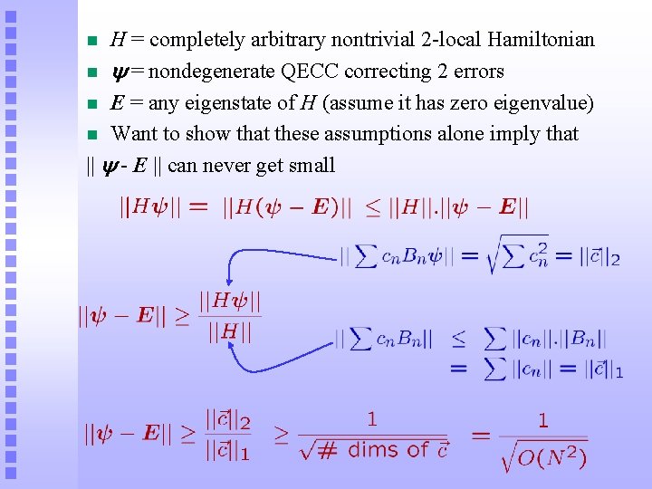 H = completely arbitrary nontrivial 2 -local Hamiltonian n = nondegenerate QECC correcting 2