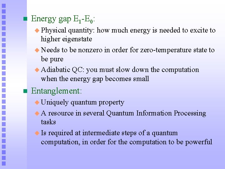 n Energy gap E 1 -E 0: u Physical quantity: how much energy is