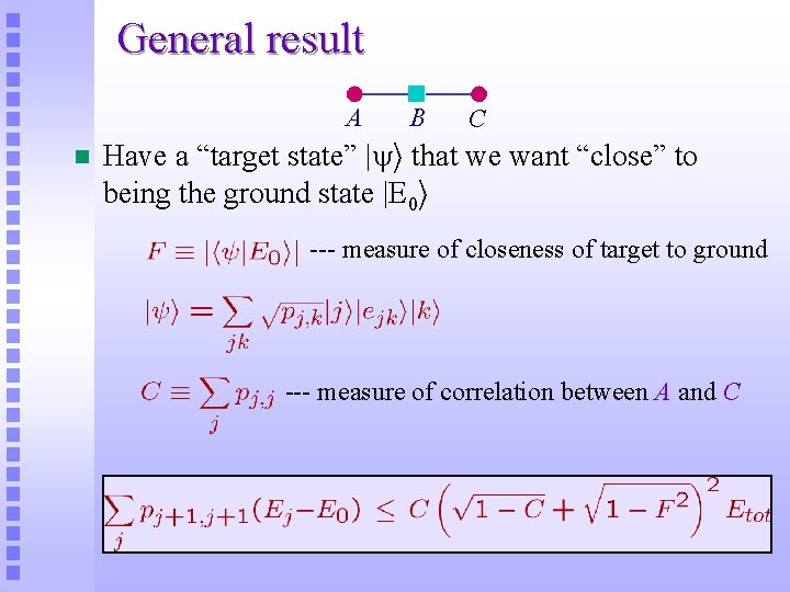 General result A n B C Have a “target state” | i that we