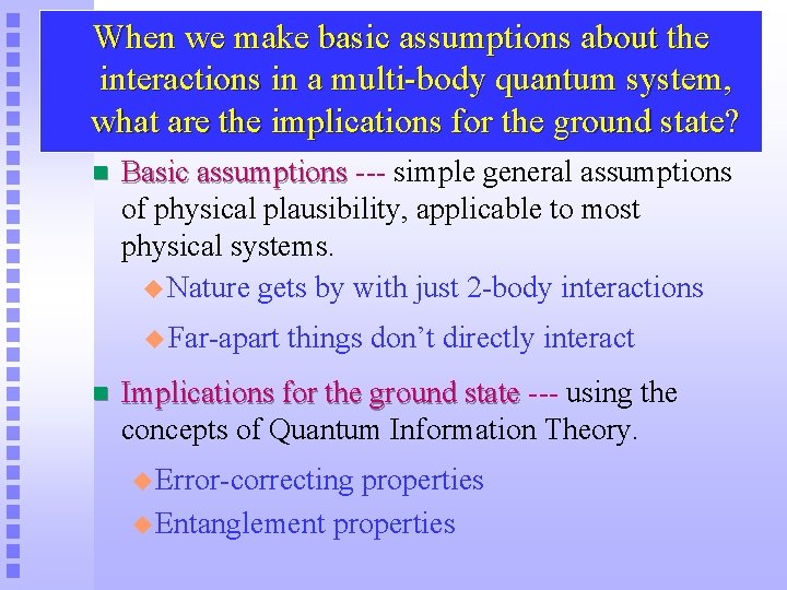 When we make basic assumptions about the interactions in a multi-body quantum system, what
