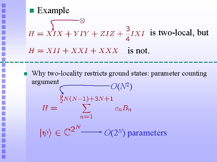 n Example is two-local, but is not. n Why two-locality restricts ground states: parameter