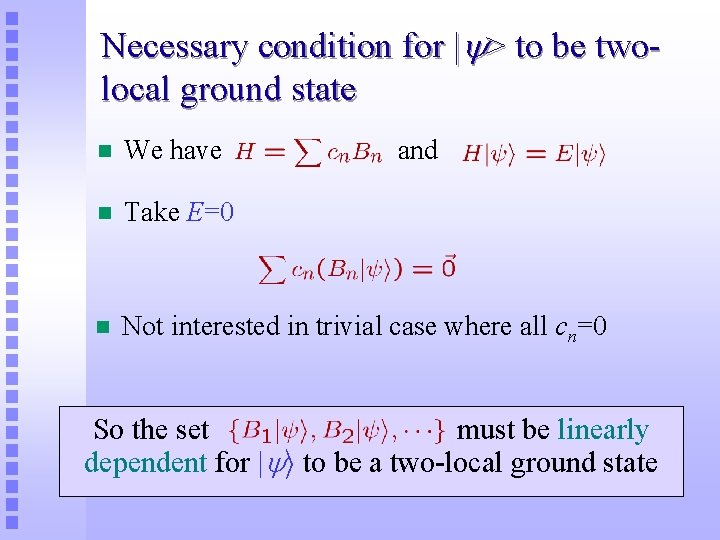 Necessary condition for | > to be twolocal ground state n We have and