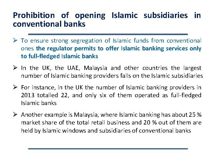 Prohibition of opening Islamic subsidiaries in conventional banks Ø To ensure strong segregation of