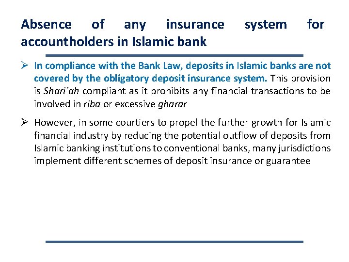 Absence of any insurance accountholders in Islamic bank system for Ø In compliance with