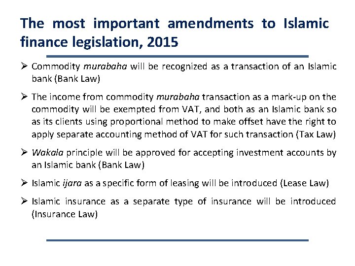 The most important amendments to Islamic finance legislation, 2015 Ø Commodity murabaha will be