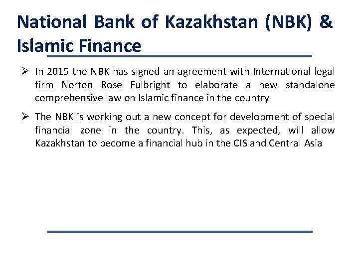 National Bank of Kazakhstan (NBK) & Islamic Finance Ø In 2015 the NBK has