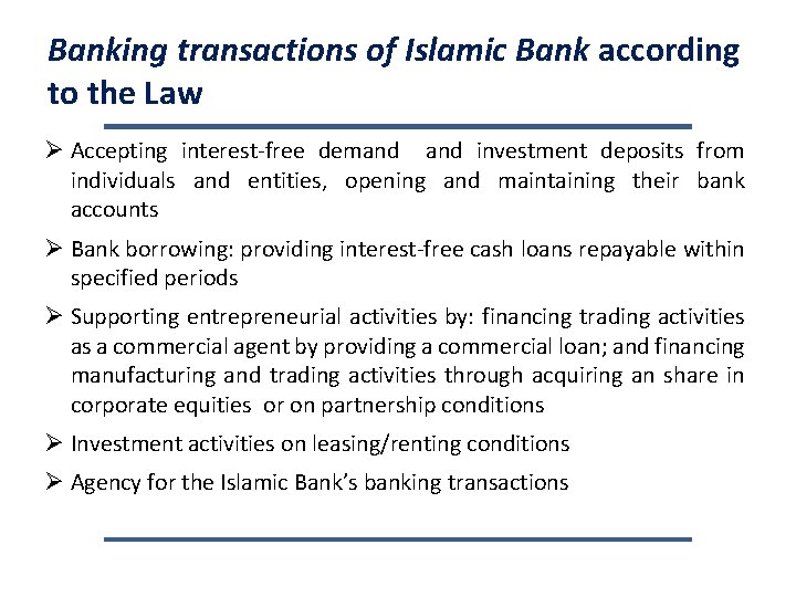 Banking transactions of Islamic Bank according to the Law Ø Accepting interest-free demand investment