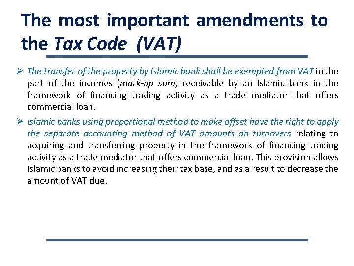 The most important amendments to the Tax Code (VAT) Ø The transfer of the