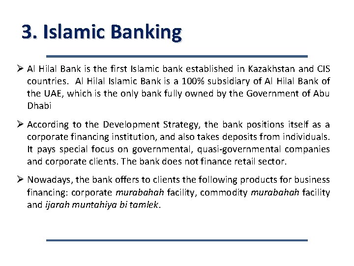 3. Islamic Banking Ø Al Hilal Bank is the first Islamic bank established in