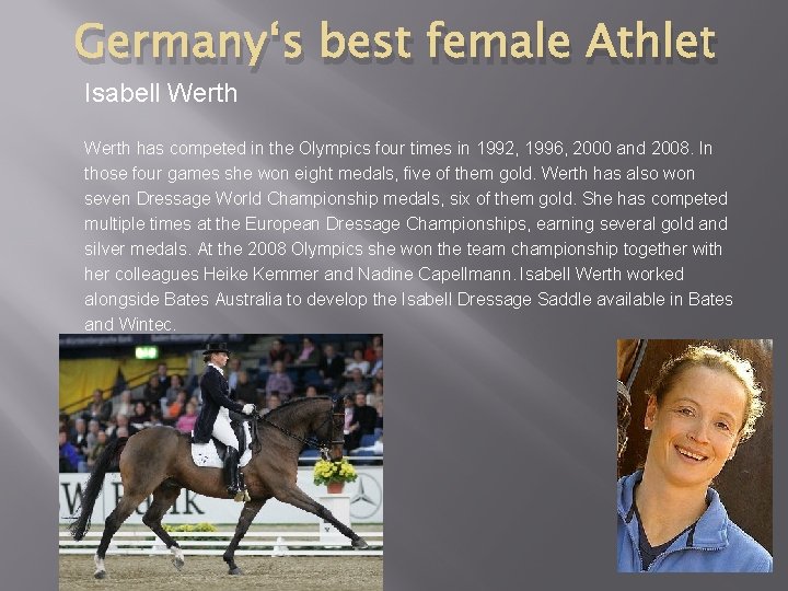 Germany‘s best female Athlet Isabell Werth has competed in the Olympics four times in