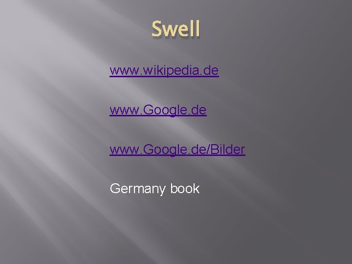 Swell www. wikipedia. de www. Google. de/Bilder Germany book 