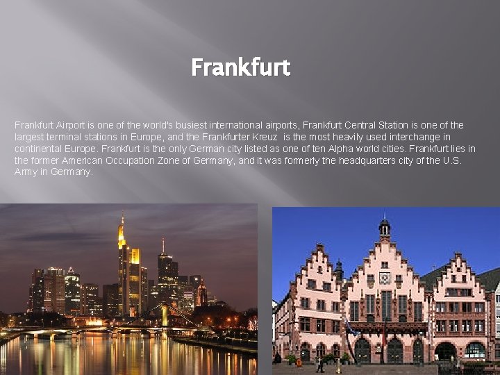 Frankfurt Airport is one of the world's busiest international airports, Frankfurt Central Station is