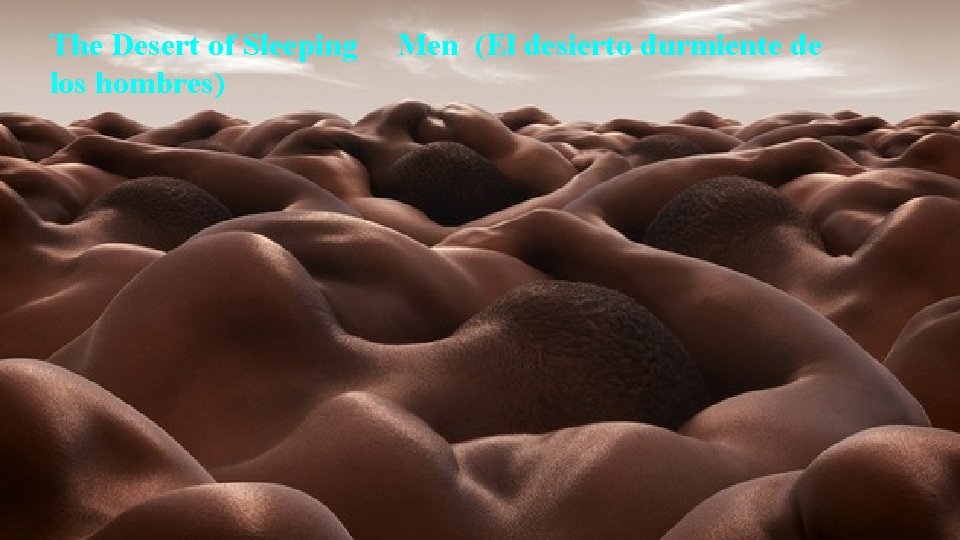 The Desert of Sleeping los hombres) Men (El desierto durmiente de 