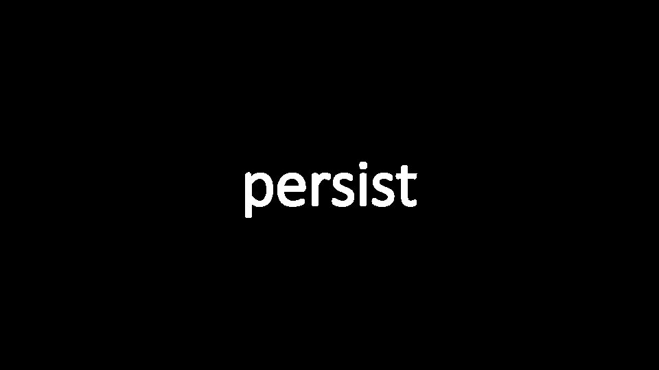 persist 