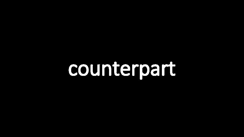 counterpart 
