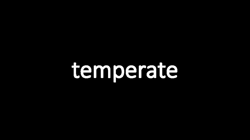 temperate 