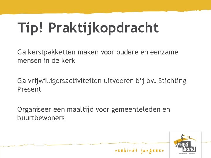 Tip! Praktijkopdracht Ga kerstpakketten maken voor oudere en eenzame mensen in de kerk Ga