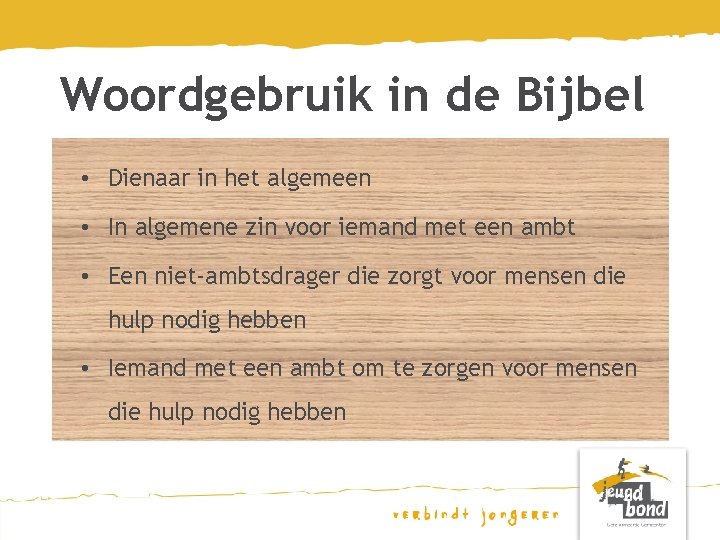 Woordgebruik in de Bijbel • Dienaar in het algemeen • In algemene zin voor