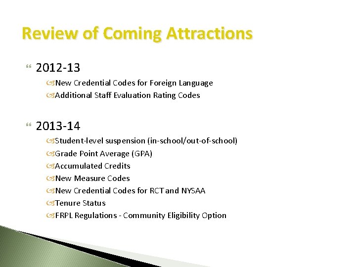 Review of Coming Attractions 2012 -13 New Credential Codes for Foreign Language Additional Staff Review of Coming Attractions 2012 -13 New Credential Codes for Foreign Language Additional Staff
