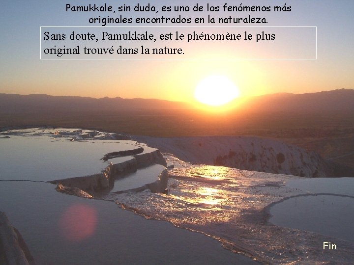 Pamukkale, sin duda, es uno de los fenómenos más originales encontrados en la naturaleza.