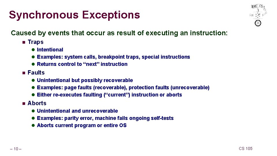 Synchronous Exceptions Caused by events that occur as result of executing an instruction: n Synchronous Exceptions Caused by events that occur as result of executing an instruction: n