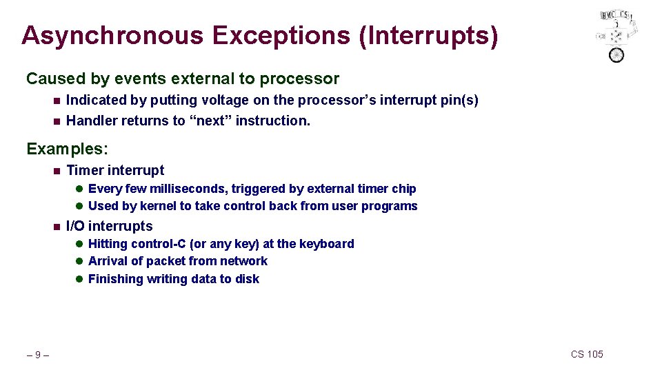 Asynchronous Exceptions (Interrupts) Caused by events external to processor n Indicated by putting voltage Asynchronous Exceptions (Interrupts) Caused by events external to processor n Indicated by putting voltage