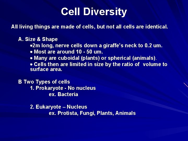 Cell Diversity All living things are made of cells, but not all cells are