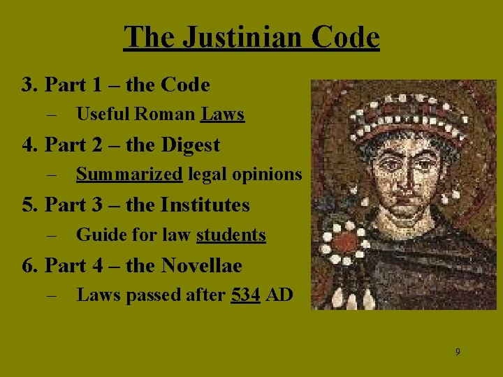 The Justinian Code 3. Part 1 – the Code – Useful Roman Laws 4.