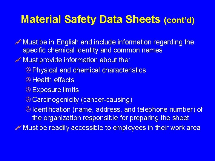 Material Safety Data Sheets (cont’d) ! Must be in English and include information regarding