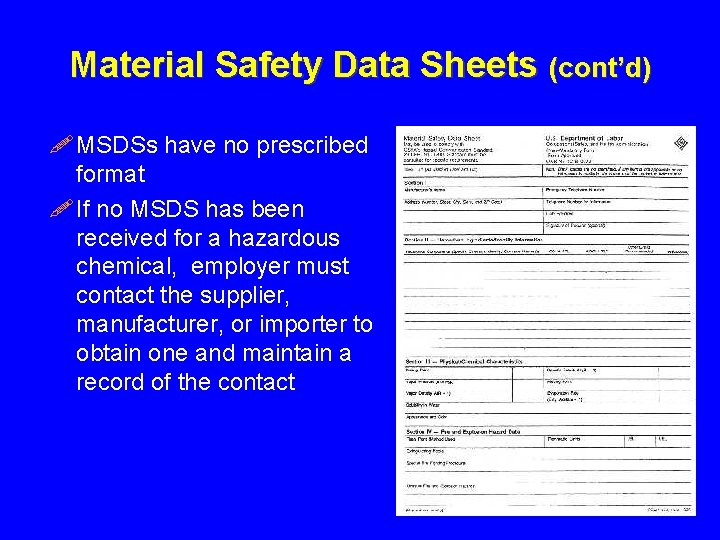 Material Safety Data Sheets (cont’d) ! MSDSs have no prescribed format ! If no