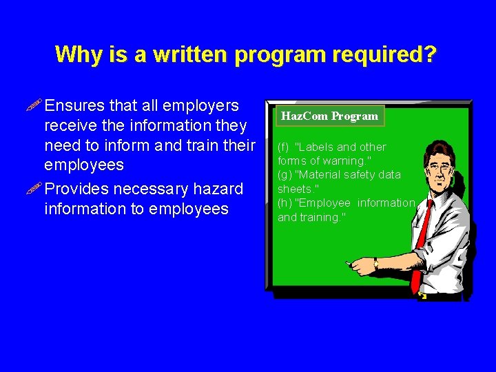 Why is a written program required? ! Ensures that all employers receive the information
