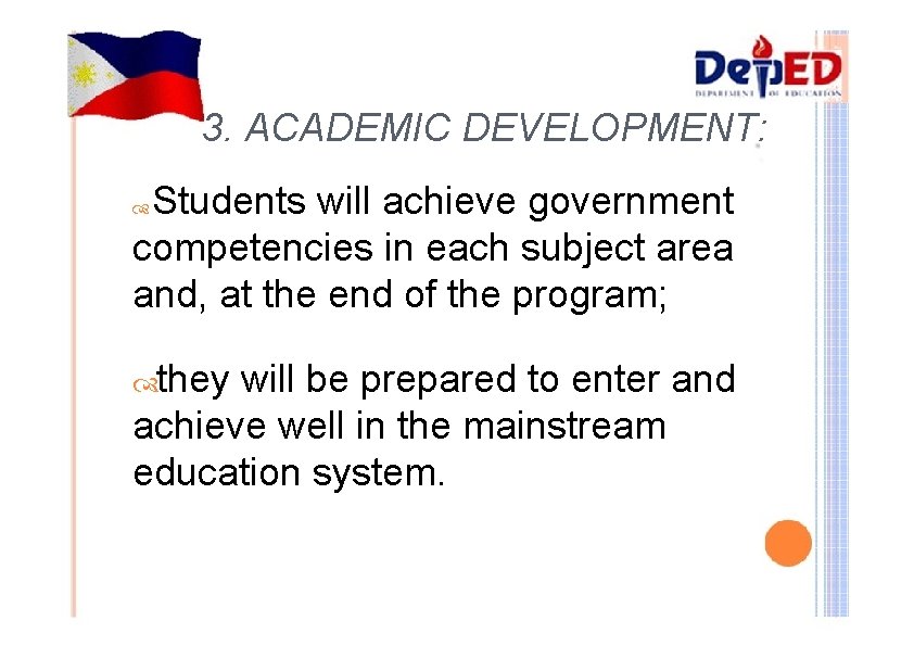 3. ACADEMIC DEVELOPMENT: Students will achieve government competencies in each subject area and, at