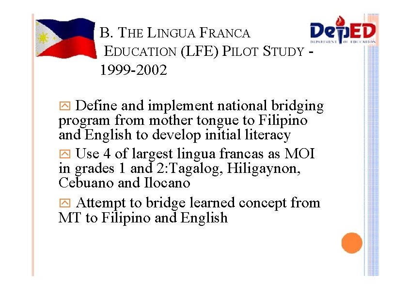B. THE LINGUA FRANCA EDUCATION (LFE) PILOT STUDY 1999 -2002 Define and implement national