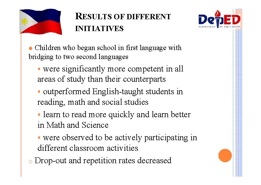 RESULTS OF DIFFERENT INITIATIVES Children who began school in first language with bridging to