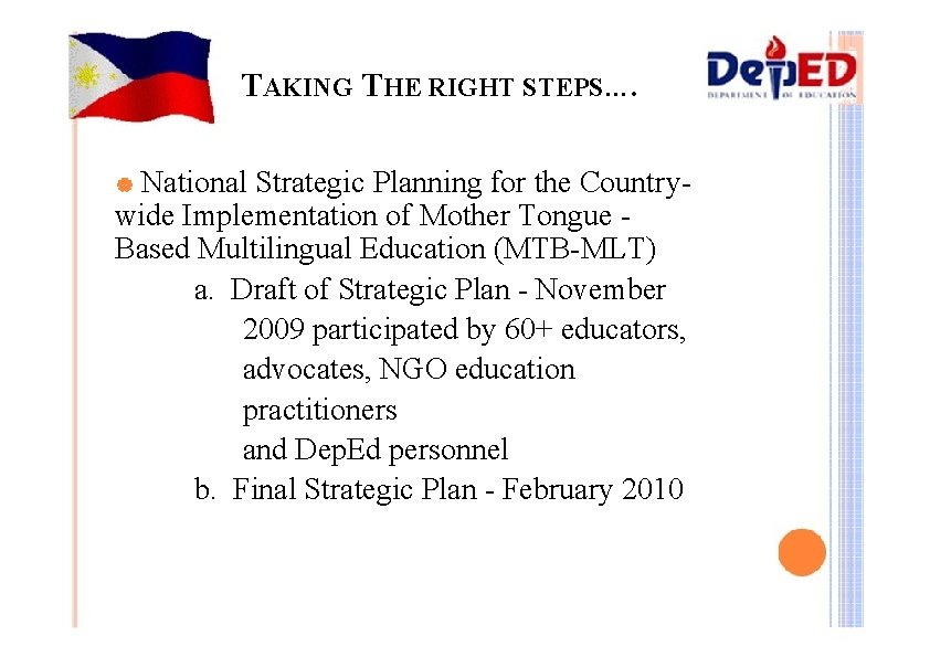 TAKING THE RIGHT STEPS…. National Strategic Planning for the Countrywide Implementation of Mother Tongue